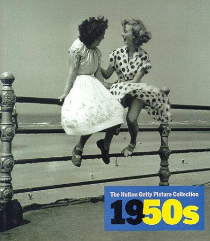 1950s: Decades of the 20th Century (The Hulton Getty picture collection)