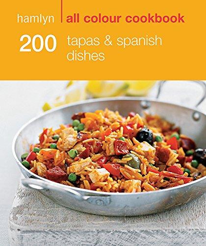 200 Tapas & Spanish Dishes: Hamlyn All Colour Cookbook (Hamlyn All Colour Cookery)