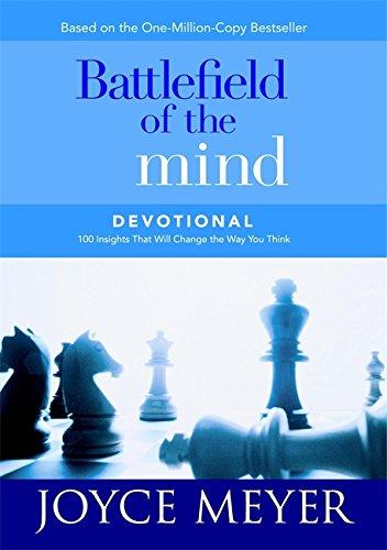 Battlefield of the Mind: Winning the Battle of Your Mind: 100 Insights That Will Change the Way You Think (Meyer, Joyce)