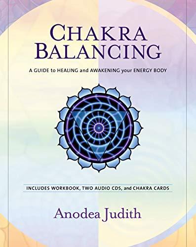 Chakra Balancing: A Guide to Healing and Awakening Your Energy Body