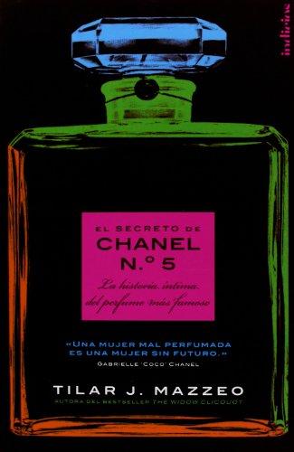 EL secreto de Chanel Nº 5: La historia íntima del perfume más famoso (Indicios no ficción)