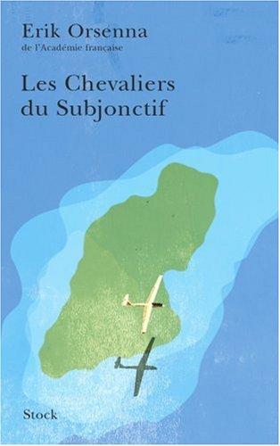Les Chevaliers Du Subjonctif (Hors collection littérature française)