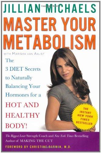 Master Your Metabolism: The 3 Diet Secrets to Naturally balancing Your Hormones for a Hot & Healthy Body