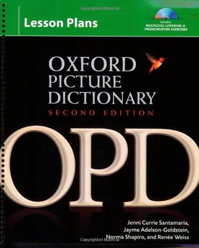 Oxford Picture Dictionary Second Edition: Lesson Plans: Instructor planning resource (Book, CDs, CD-ROM) for multilevel listening and pronunciation exercises.