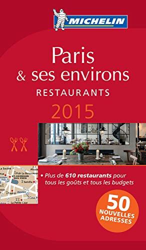 Paris & ses environs. Restaurants. 2015. La guida rossa. Con cartina