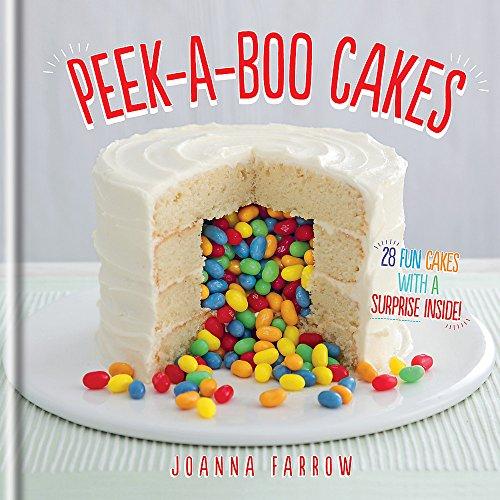 Peek-a-boo Cakes: 28 Fun Cakes With A Surprise Inside!
