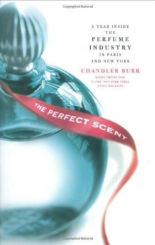 The Perfect Scent: A Year Inside the Perfume Industry in Paris and New York