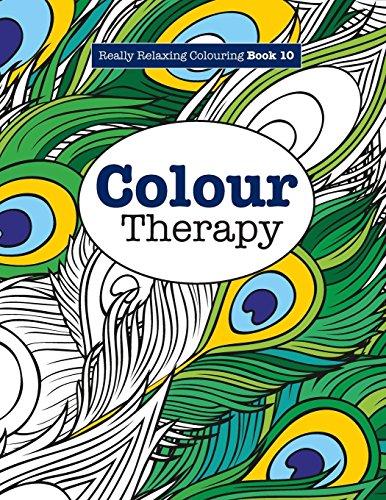 Really RELAXING Colouring Book 10: Colour Therapy: Really RELAXING Colouring Books: Volume 10