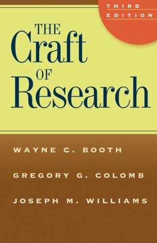 The Craft of Research (Chicago Guides to Writing, Editing and Publishing)