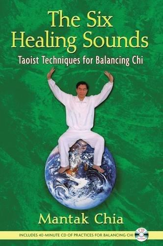 Six Healing Sounds: Taoist Techniques for Balancing Chi