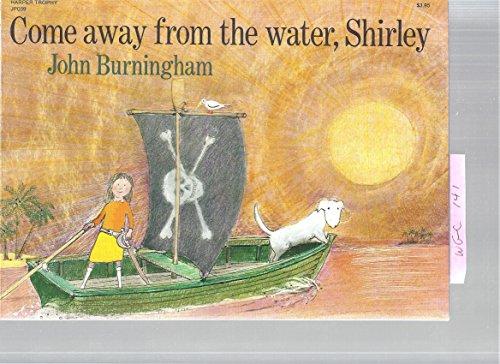 Title: Come Away from the Water Shirley
