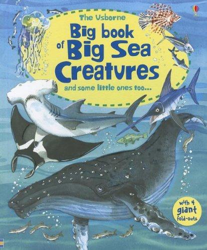 The Usborne Big Book of Sea Creatures (Big Books)