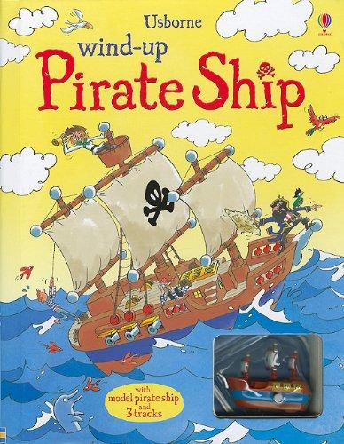 Wind-Up Pirate Ship [With Wind-Up Pirate Ship Model] (Wind-up Books)